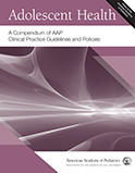 Adolescent Health: A Compendium of AAP Clinical Practice Guidelines and Policies, 1st