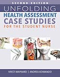 Image of the book cover for 'Unfolding Health Assessment Case Studies for the Student Nurse'