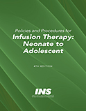 Policies and Procedures for Infusion Therapy: Neonate to Adolescent, 4th