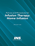 Policies and Procedures for Infusion Therapy: Home Infusion, 3rd