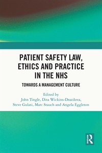Patient Safety Law, Ethics and Practice in the NHS: Towards a Management Culture