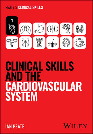 Peate's Clinical Skills: Clinical Skills and the Cardiovascular System