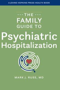 Image of the book cover for 'The Family Guide to Psychiatric Hospitalization'