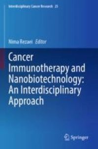 Image of the book cover for 'Cancer Immunotherapy and Nanobiotechnology: An Interdisciplinary Approach'
